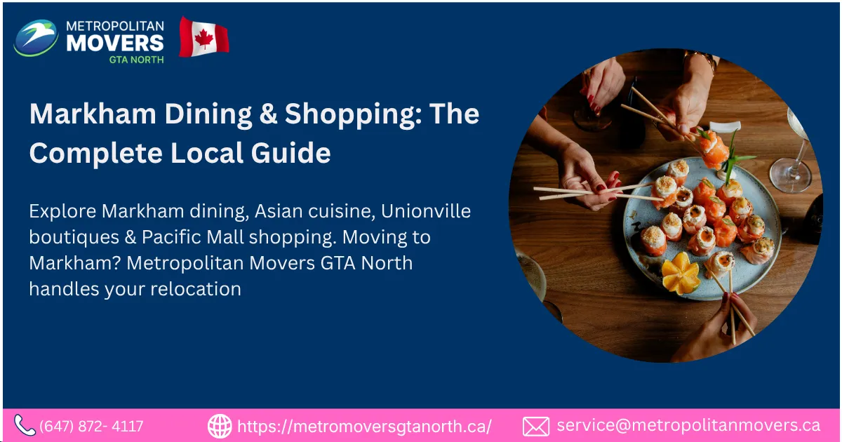 Markham Dining Shopping & Neighbourhood Life: Everything You Need Before Moving Day