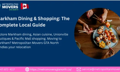 Markham Dining Shopping & Neighbourhood Life: Everything You Need Before Moving Day