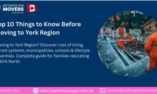 Top 10 Things to Know Before Moving to York Region: Your Complete GTA North Relocation Guide